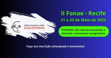 III FONAE 2027 - Fórum Nacional Sobre Esquizofrenia em Recife