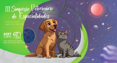 III Simpósio Veterinário de Especialidades Soft Care - Edição Comemorativa 10 Anos em São Paulo