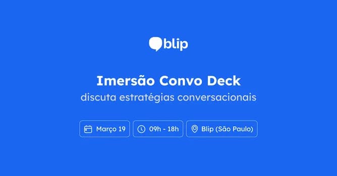 Imagem do Imersão Blip: Descobrindo Estratégias Conversacionais com Convo Deck