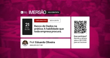 IMERSÃO DIGITAL -DATA ANALYTICS - Banco de Dados na prática: A habilidade que toda empresa procura. em Fortaleza