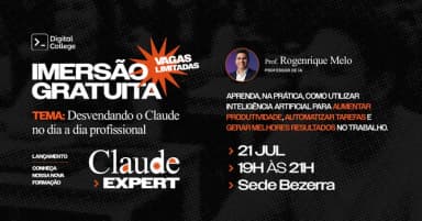 IMERSÃO DIGITAL - Desvendando a Usabilidade do Claude no Dia a Dia de Trabalho - Sede Bezerra em Fortaleza
