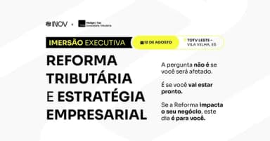 Imersão Executiva - Reforma Tributária e Estratégia Empresarial em Vila Velha