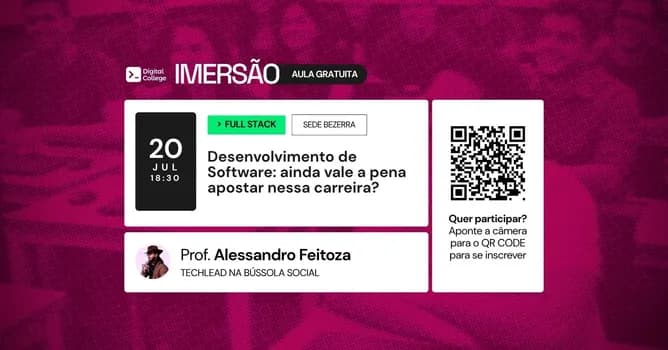 Imagem do IMERSÃO FULL STACK | Desenvolvimento de Software: ainda vale a pena apostar nessa carreira?