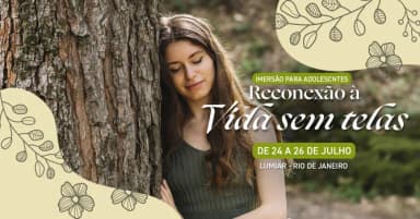 Imersão para adolescentes - Reconexão à vida sem telas em Nova Friburgo