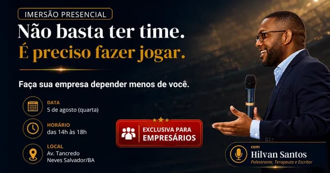 Imagem do Imersão Para Empresários: Não Basta Ter Time. É Preciso Fazer Jogar - Salvador 05/08 (quarta)