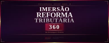 IMERSÃO PRESENCIAL DE REFORMA TRIBUTARIA 360 em Manaus