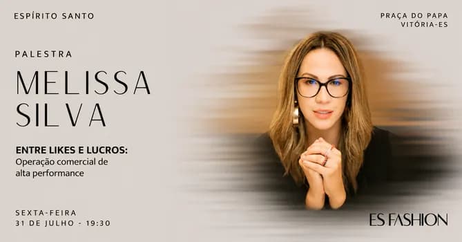 Imagem do INSCRIÇÃO GRATUITA - PALESTRA COM MELISSA SILVA - ES FASHION