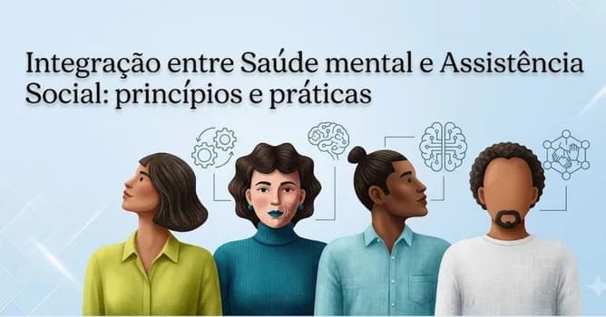 Imagem do Integração entre Saúde mental e Assistência Social: princípios e práticas