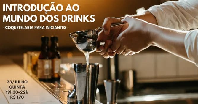 Imagem do Introdução ao mundo dos drinks - coquetelaria para iniciantes (23/julho)
