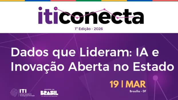 Imagem do ITI Conecta | 1ª Edição - Dados que Lideram: IA e Inovação Aberta no Estado