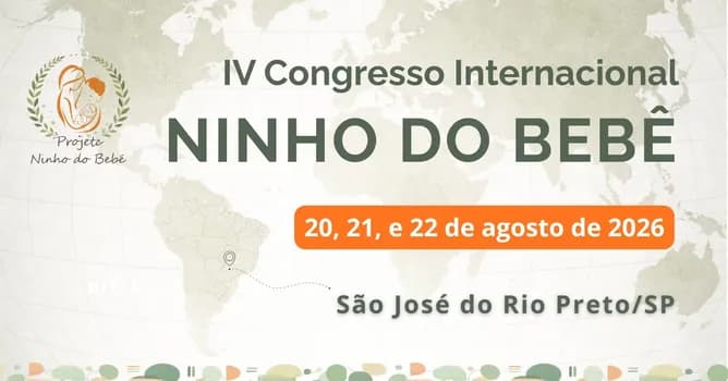 Imagem do IV CONGRESSO INTERNACIONAL PROJETO NINHO DO BEBÊ: Conexões e Interações