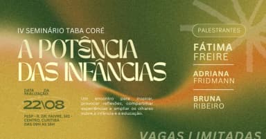 IV Seminário A Potência das Infâncias - Taba Coré em Curitiba