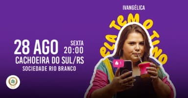 IVANGÉLICA - ELA TEM O TINO em CACHOEIRA DO SUL em Cachoeira do Sul