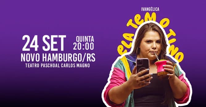 Imagem do IVANGÉLICA - ELA TEM O TINO em NOVO HAMBURGO/RS
