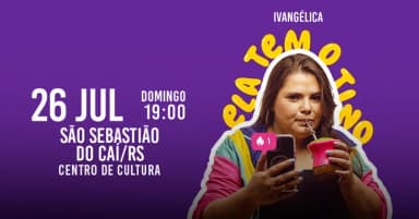 IVANGÉLICA - ELA TEM O TINO em SÃO SEBASTIÃO DO CAÍ/RS em São Sebastião do Caí