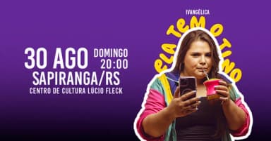 IVANGÉLICA - ELA TEM O TINO em SAPIRANGA em Sapiranga