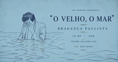 Jay Horsth - "O Velho, O Mar" (abertura Rafa Roma) em Bragança Paulista