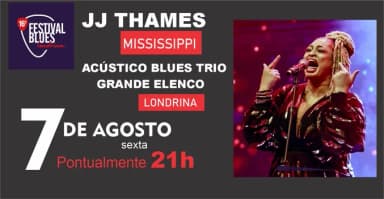 JJJ THAMES (MISSISSIPPI) / ACÚSTICO BLUES TRIO & GRANDE ELENCO 16º FESTIVAL BLUES DE LONDRINA em Londrina