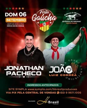 Imagem do João Luiz Corrêa + Jonathan Pacheco dia 06 de setembro na Festa Gaúcha na Estância do Minuano
