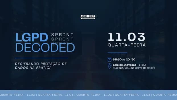 Imagem do JoInT+ | LGPD DECODED: Decifrando Proteção de Dados na Prática