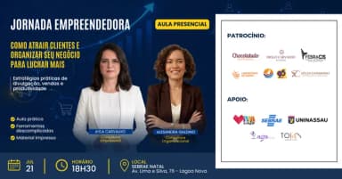 JORNADA EMPREENDEDORA - Como Atrair Clientes e Organizar seu Negócio para Lucrar Mais em Natal