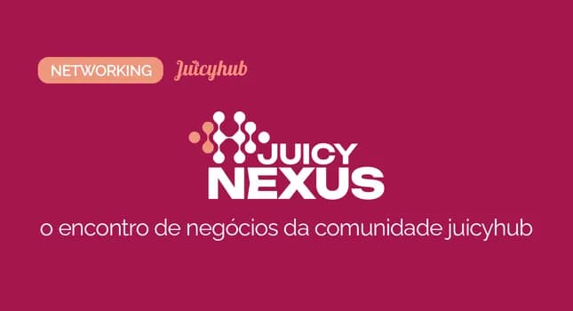 Imagem do Juicy Nexus | O encontro de negócios da comunidade Juicy #9