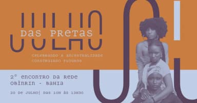 Julho das Pretas 2026: Celebrando a ancestralidade, construindo futuros|Encontro da Rede Obìnrin BA em Salvador