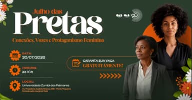 Julho das Pretas - Conexões, Vozes e Protagonismo Feminino em São Paulo
