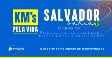 Kms Pela Vida | Salvador - BA | Atleta Por Propósito em Salvador