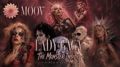 Lady Gaga - The Monster Inside - Circo e Dança em Americana