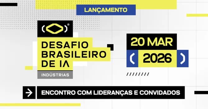 Imagem do Lançamento Desafio Brasileiro de Inteligência Artificial para Indústrias
