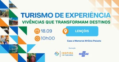 #LENÇÓIS - Turismo de Experiência: Vivências que Transformam Destinos. em Lençóis