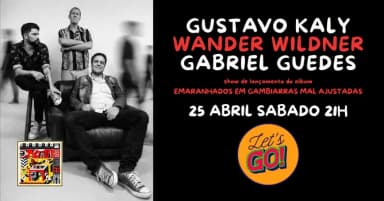 Let's Go apresenta Gustavo Kaly + Wander Wildner + Gabriel Guedes em Santa Gertrudes
