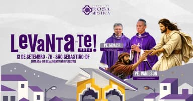 LEVANTA-TE! 2026: Comunidade Rosa Mística em Brasília