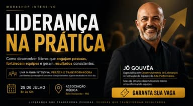 Liderança na Prática - Como engajar pessoas, fortalecer equipes e gerar resultados consistentes em Belo Horizonte