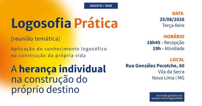 Imagem do Logosofia Prática - Vila da Serra - A herança individual na construção do próprio destino