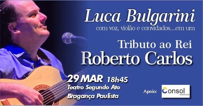 Imagem do Luca Bulgarini, voz, violão e convidados em um TRIBUTO AO REI ROBERTO CARLOS