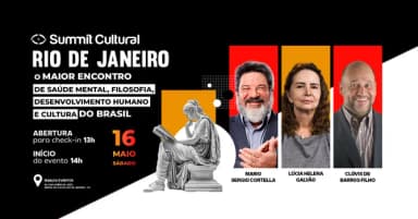 Lúcia Helena Galvão, Cortella e Clóvis de Barros no Rio de Janeiro - Summit Cultural Alma Talks em Rio de Janeiro