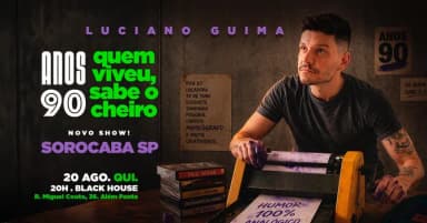 LUCIANO GUIMA em SOROCABA - Stand up Comedy em Sorocaba