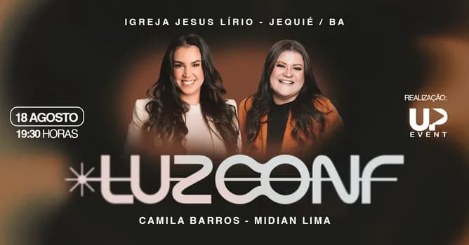 Imagem do LUZ CONF. - JEQUIÉ com CAMILA BARROS E MIDIAN LIMA