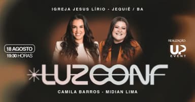 LUZ CONF. - JEQUIÉ com CAMILA BARROS E MIDIAN LIMA em Jequié
