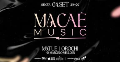 MACAÉ MUSIC COM MATUÊ E OROCHI em Macaé