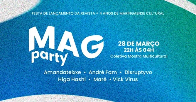 Imagem do MAG PARTY - Lançamento da segunda edição da revista MAG + 4 anos de Maringaense Cultural