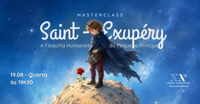 Imagem do MasterClass: Saint-Exupéry - A Filosofia Humanista do Pequeno Príncipe