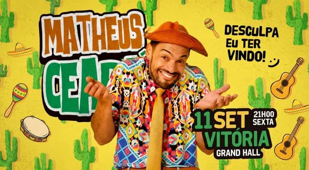 Imagem do Matheus Ceará - "Desculpa eu ter vindo!" - 11/09 Sexta às 21h - Grand Hall - Vitória/ES