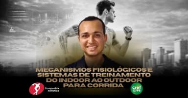 Mecanismos Fisiológicos e Sistemas de Treinamento do Indoor ao Outdoor para Corrida em Recife