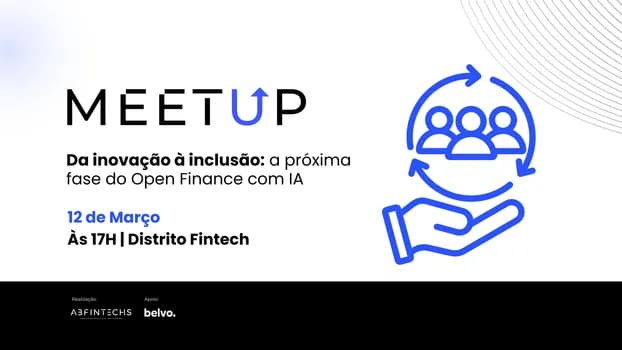 Imagem do Meetup ABFintechs | Da inovação à inclusão: a próxima fase do Open Finance com IA