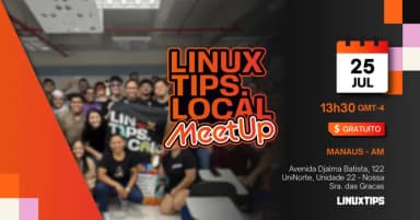 MeetUp LINUXtips.local Manaus em Manaus