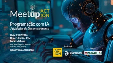 Meetups ACT!ON Tema: Programação com IA em Vitória