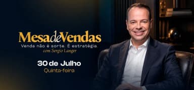 Mesa de Vendas com Sergio Langer - Goiânia em Goiânia